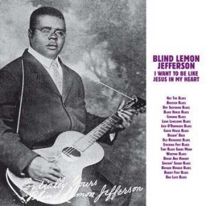 blind lemon jefferson: i want to be like jesus in my heart