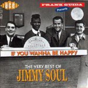 jimmy soul: if you wanna be happy: the very best of jimmy soul