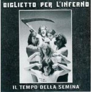 biglietto per l' inferno: il tempo della semina