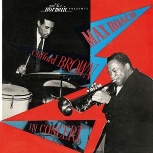 max roach / clifford brown: in concert