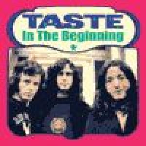 taste: in concert / in the beginning