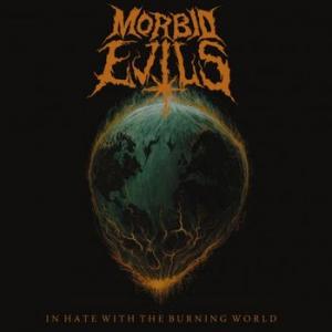morbid evils: in hate with the burning world (splatter)