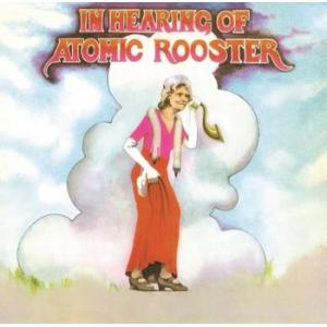 atomic rooster: in hearing of