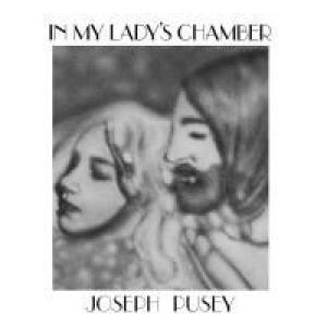 joseph pusey: in my lady's chamber