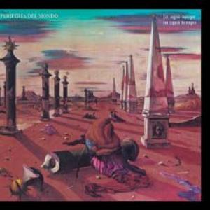 periferia del mondo: in ogni luogo, in ogni tempo