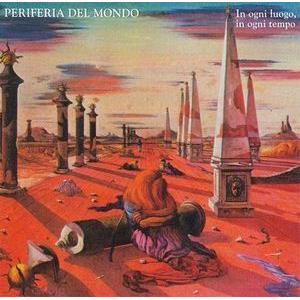 periferia del mondo: in ogni luogo, in ogni tempo