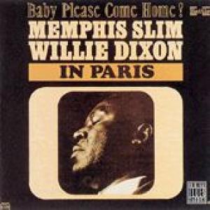 memphis slim & willie dixon: in paris - baby please come home!