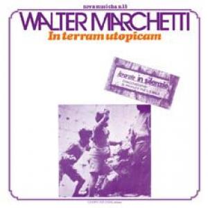 walter marchetti: in terra utopicam