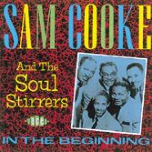 sam cooke & the soul stirrers: in the beginning