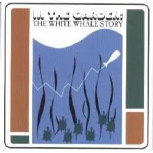 various: In The Garden : the White Whale Story