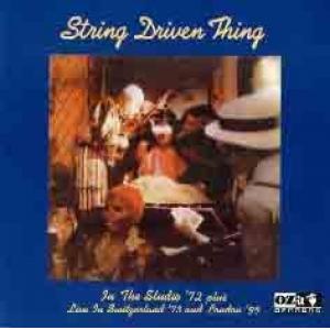 string driven thing: in the studio '72, live in switzerland '73, live i