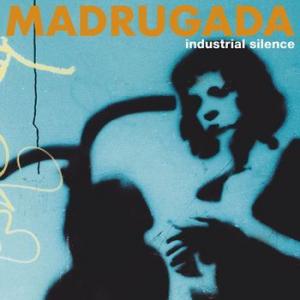 madrugada: industrial silence