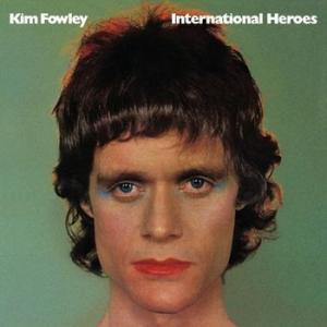 kim fowley: international heroes