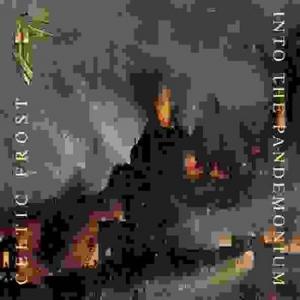 celtic frost: into the pandemonium
