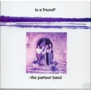 parlour band: is a friend