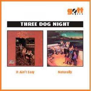 three dog night: it ain't easy / naturally