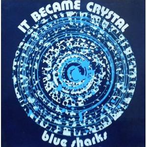 blue sharks: it became crystal(blue vinyl)