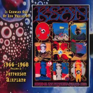 jefferson airplane: it crawled out of the vaults of ksan 1966 - 1968 vol. 2: live atthe fillmore auditorium 1966-67