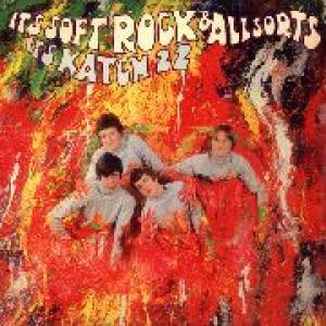 katch 22: it's soft rock and all sorts