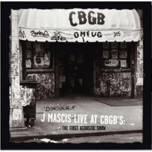 dinosaur jr: j mascis live at cbgb's: first acoustic show