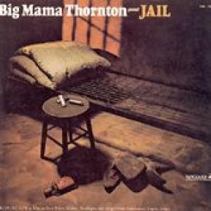 big mama thornton: jail