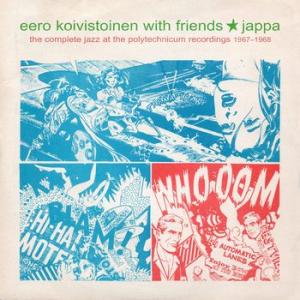 eero koivistoinen with friends: jappa: the complete jazz at the polytechnicum recordings 1967-1968