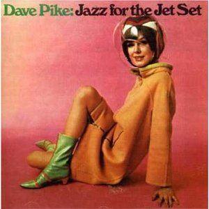 dave pike: jazz for the jet set