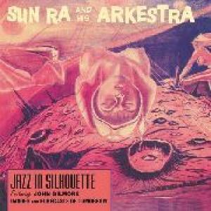 sun ra and his arkestra: jazz in silhouette - featuring john gilmore