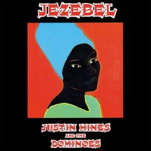 justin hines & the dominoes: jezebel