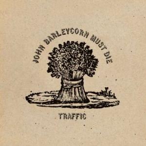 traffic: john barleycorn must die (deluxe)