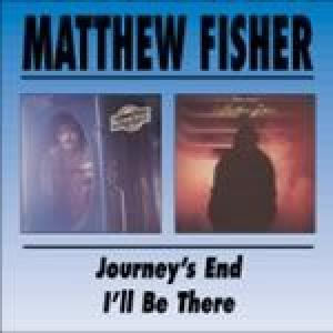 matthew fisher: journey's end/i'll be there
