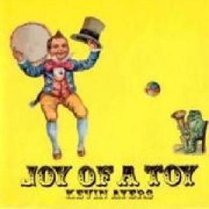 kevin ayers: joy of a toy