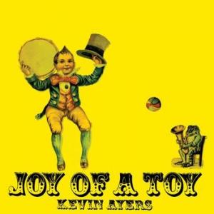 kevin ayers: joy of a toy