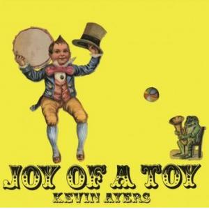 kevin ayers: joy of a toy