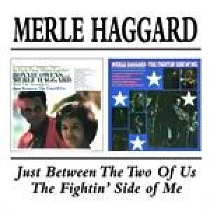 merle haggard: just between the 2 of us/fightin' side of me