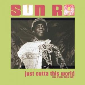 sun ra: just outta this world