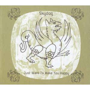 skydog: just want to make you happy