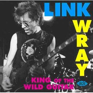 link wray: king of the wild guitar