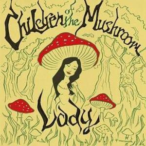 children of the mushroom: lady