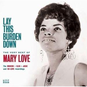 mary love: lay this burden down the very best of mary love