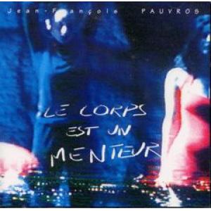 pauvros, jean-francois: le corps est un menteur