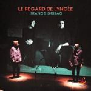 ribac, francois: le regard de lyncee
