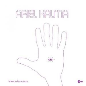 ariel kalma: le temps des moissons