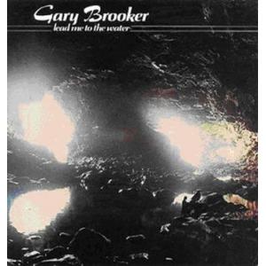 gary brooker: lead me to the water