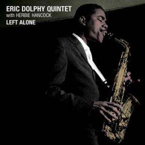 eric dolphy quintet with herbie hancock: left alone