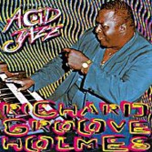 richard 'groove' holmes: legends of acid jazz
