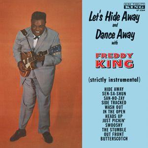 freddy king: let's hide away and dance away with