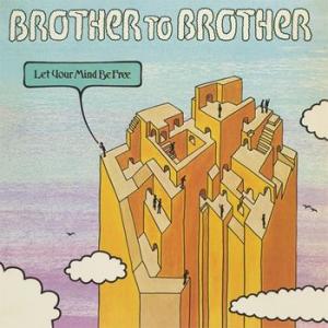 brother to brother: let your mind be free