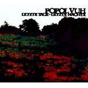 popol vuh: letzte tage-letzte nächte
