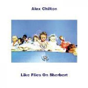 alex chilton: like flies on sherbert